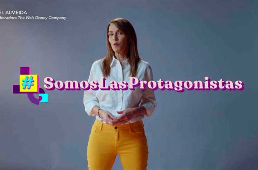  Disney presenta “SOMOS LAS PROTAGONISTAS” un spot protagonizado por mujeres de la compañía