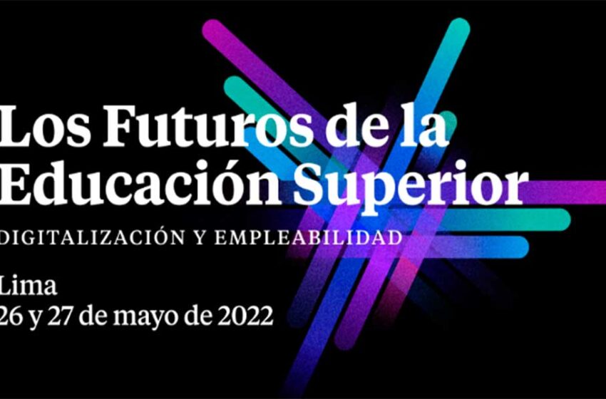  Congreso “Los Futuros de la Educación Superior”: Expertos reflexionarán sobre la digitalización y las necesidades educativas en el Perú