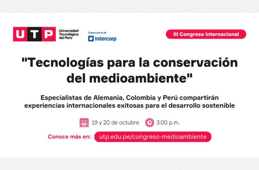  UTP realizará  la tercera edición del congreso internacional “Tecnologías Para La Conservación Del Medioambiente”