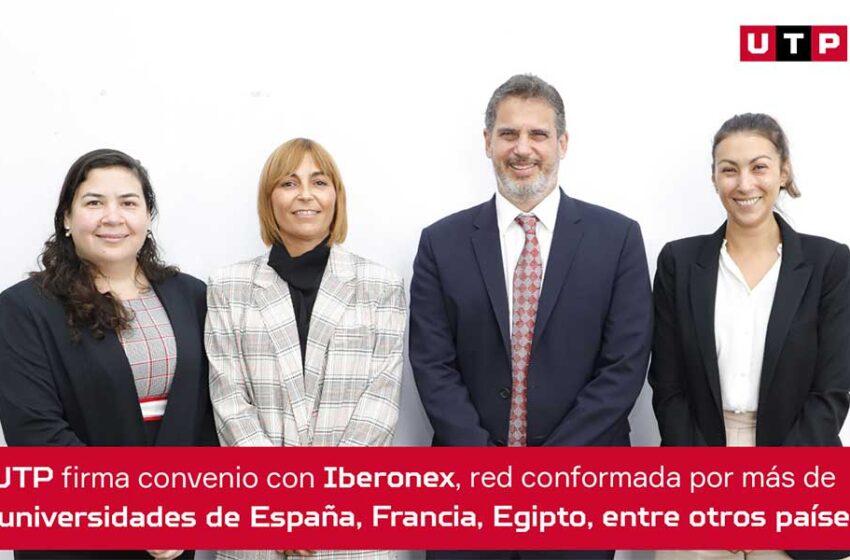  UTP firma convenio con Iberonex, red conformada por más de 70 universidades ubicadas en más de 23 países