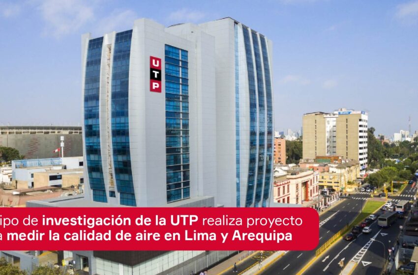  Equipo de investigación de la UTP realiza proyecto para medir la calidad de aire en Lima y Arequipa con sensores de bajo costo y satélites