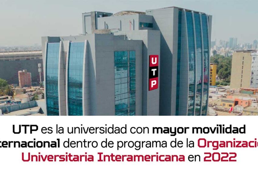  UTP es la universidad con mayor movilidad internacional dentro de programa de la OUI en 2022