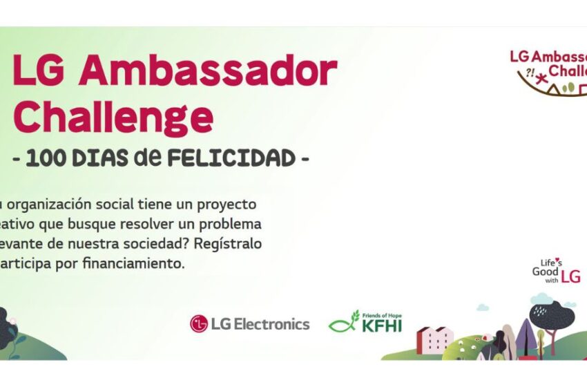  LG AMBASSADOR: CONOCE CÓMO PARTICIPAR EN EL CONCURSO QUE PREMIARÁ A PROYECTOS SOCIALES.