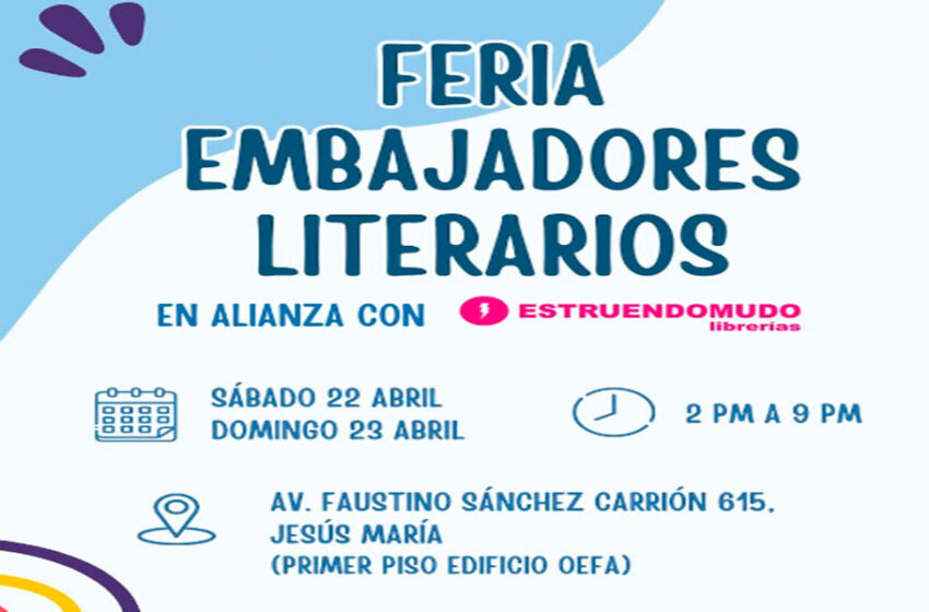  Celebra el Día del Libro 2023 en la feria embajadores literarios este 22 y 23 de abril