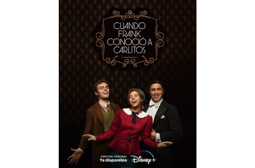  Ya se encuentra disponible cuando Frank conoció a Carlitos, el nuevo musical de Disney+