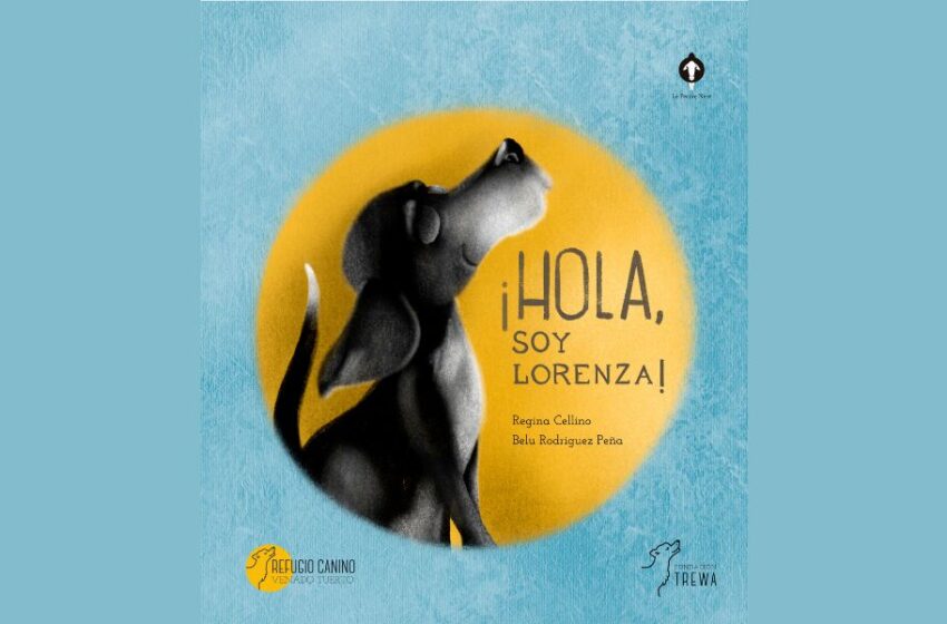  ¡”Hola, soy Lorenza”! Una historia que promueve la adopción responsable y el amor incondicional